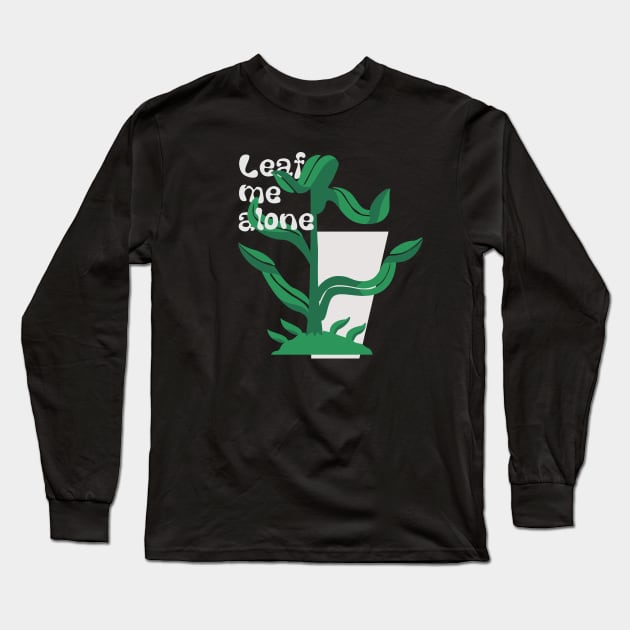 Leaf Me Alone Long Sleeve T-Shirt by Phex9